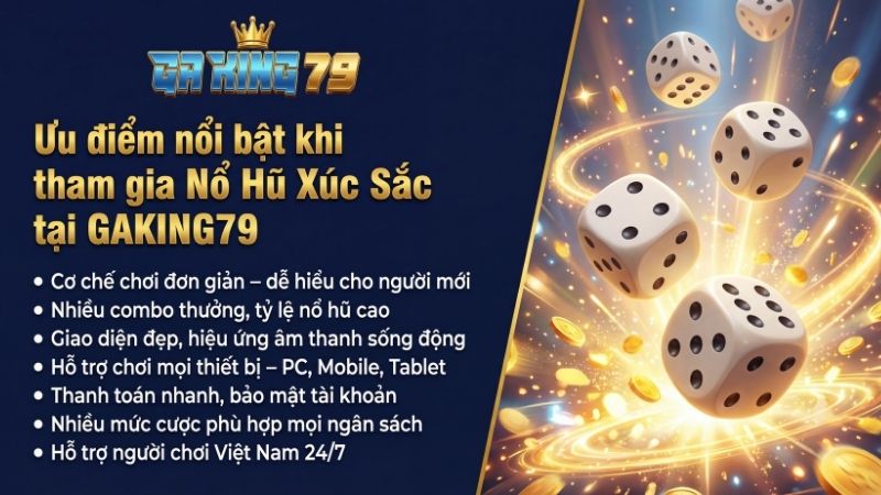 uu diem noi bat khi tham gia no hu xuc sac tai gaking79 Ưu điểm nổi bật khi tham gia Nổ Hũ Xúc Sắc tại GAKING79