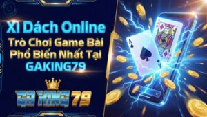 Xì Dách Online – Trò Chơi Game Bài Phổ Biến Nhất Tại GAKING79
